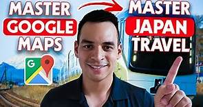 MASTER Japan Travel In ONE Video! ULTIMATE Guide For Japan Google Maps