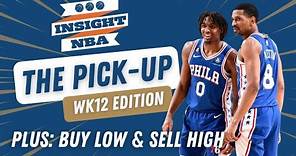 NBA Fantasy Basketball | The Pick-Up | Fantasy News, Waiver Targets, Buy Low & Sell High | Week 12