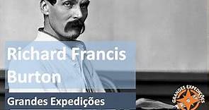 Grandes Expedições - Richard Francis Burton