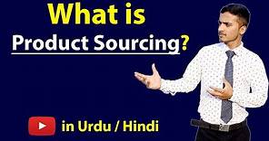 What is Product Sourcing with Example? Urdu / Hindi