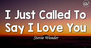 Stevie Wonder - I Just Called To Say I Love You [Lyrics]