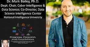Dr. Mark Bailey - Dept. Chair, Cyber Intelligence & Data Science, National Intelligence University