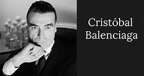 Cristóbal Balenciaga - THE GREAT MASTER OF FASHION