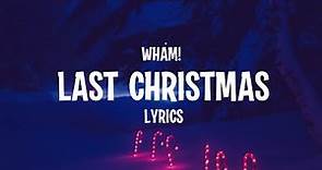Wham! - Last Christmas (Lyrics) “Last Christmas I gave you my heart”
