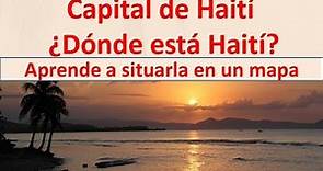 Capital de Haiti. Donde esta Haiti