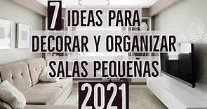 💡✅7 IDEAS para DECORAR y ORGANIZAR una SALA PEQUEÑA y MODERNA 2021