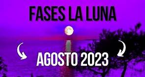 🌙 FASES DE LA LUNA AGOSTO 2023 | CALENDÁRIO LUNAR AGOSTO 2023 | CUAL ES LA LUNA HOY