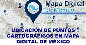 UBICAR PUNTOS CARTOGRÁFICOS EN MAPA DIGITAL DE MÉXICO