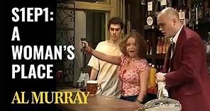 Al Murray's Time Gentlemen Please - Series 1, Episode 1 | 'A Woman's Place