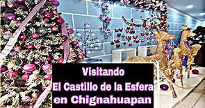 El Castillo de la Esfera en Chignahuapan, Puebla. Fábrica de Esferas
