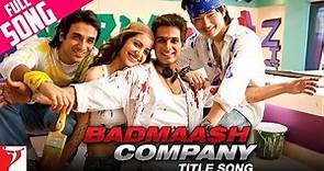 Badmaash Company - Full Title Song | Shahid Kapoor | Anushka Sharma | Benny Dayal