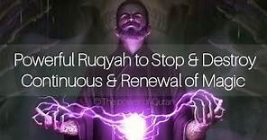 Extremely Powerful Ruqyah to Stop and Destroy Continuous&Renewal of Black Magic +919062777292