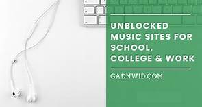 Top 10  Unblocked Music Sites To Listen To Music At School/Work In 2023