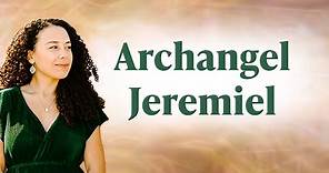 Archangel Jeremiel - Who he is and how he's here to support you