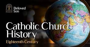 Catholic Church History | Eighteenth Century