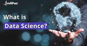 What is Data Science? | Data Science in 5 Minutes | Intellipaat
