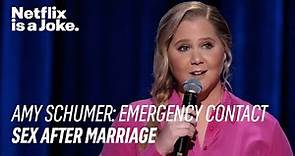 Sex After Marriage | Amy Schumer: Emergency Contact | Netflix
