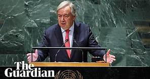 World is becoming 'unhinged', UN chief António Guterres tells general assembly
