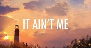 Kygo, Selena Gomez – It Ain't Me (Lyrics) 🎵