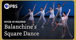 "Square Dance" by George Balanchine | NYCB in Madrid | Great Performances on PBS