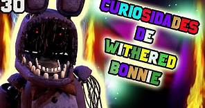 30 Curiosidades de Withered Bonnie |Fnaf