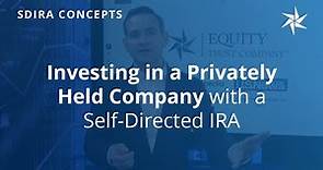 Investing in Privately Held Companies with a Self-Directed IRA