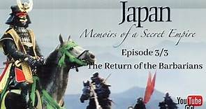 Japan: Memoirs of a Secret Empire - Episode 3 of 3 - The Return of the Barbarians
