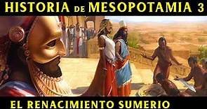 MESOPOTAMIA 3: El Renacimiento Sumerio y la III Dinastía de Ur (Documental Historia)