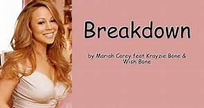 Breakdown by Mariah Carey feat Krayzie Bone & Wish Bone (Lyrics)