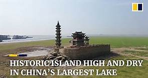 Historic island high and dry in China’s largest lake