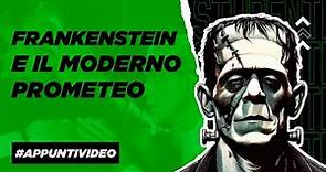 Frankenstein o il moderno Prometeo: sintesi