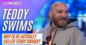 Why Is Teddy Swims Actually Called Teddy Swims?