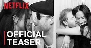 Harry & Meghan | Official Teaser | Netflix