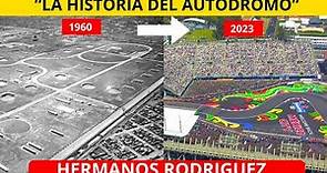 CONOCE LA INCREIBLE HISTORIA DEL AUTODROMO HERMANOS RODRIGUEZ