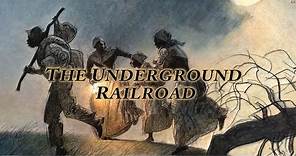 The Underground Railway: A Brief History