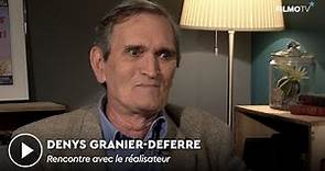Entretien | DENYS GRANIER DEFERRE | FilmoTV