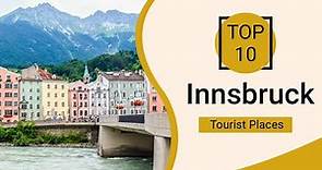 Top 10 Best Tourist Places to Visit in Innsbruck | Austria - English
