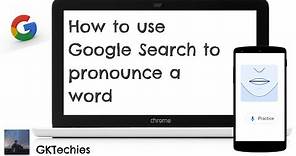 How to use Google Search to pronounce a word