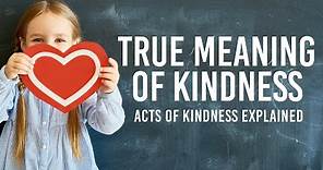 True Meaning of Kindness - Acts of Kindness Explained | Meditation
