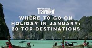 Where to go on holiday in January - Top 20 destinations | Condé Nast Traveller