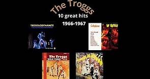 The Troggs - 10 Great Hits of 1966-1967 (STEREO in)
