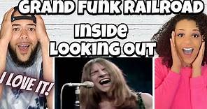 NEW FAVORITE!… | FIRST TIME HEARING Grand Funk Railroad - Inside Looking Out