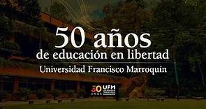 Universidad Francisco Marroquín | 50 años