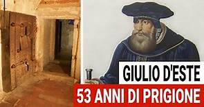 53 Anni di Prigione: l'incredibile storia di Giulio d'Este