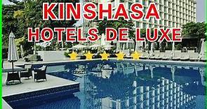 10 Meilleurs Hôtels à Kinshasa, Congo ( LES PRIX💲💲)