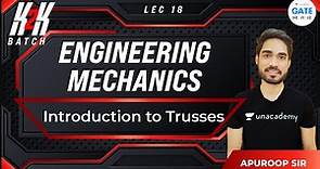 Introduction to Trusses L - 18 | Engineering Mechanics | GATE 2022 | K2K Batch