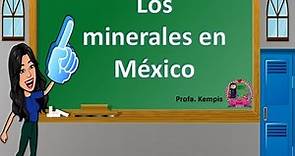 Los minerales en México