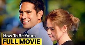 ‘How to be Yours’ FULL MOVIE | Gerald Anderson, Bea Alonzo