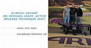 Clinical Savant Series: Dr. Michael Leahy,Active Release Technique (ART)