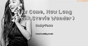How Come, How Long(Feat.Stevie Wonder) - Babyface (Instrumental & Lyrics)